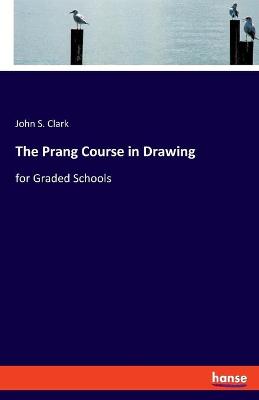 Book cover for The Prang Course in Drawing