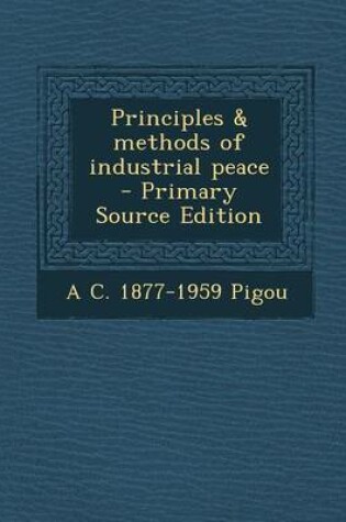 Cover of Principles & Methods of Industrial Peace