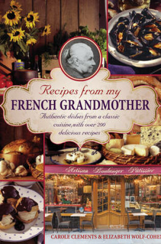 Cover of Recipes from my French grandmother: Authentic Dishes from a Classic Cuisine, with Over 200 Delicious Recipes