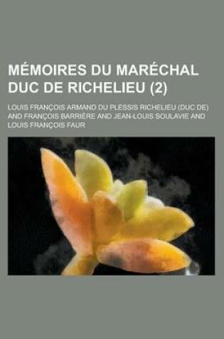 Cover of Memoires Du Marechal Duc de Richelieu (2)