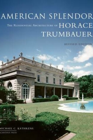 Cover of American Splendor: The Residential Architecture of Horace Trumbauer