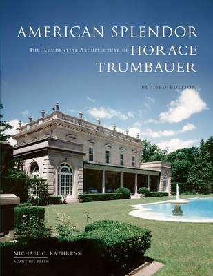 Book cover for American Splendor: The Residential Architecture of Horace Trumbauer