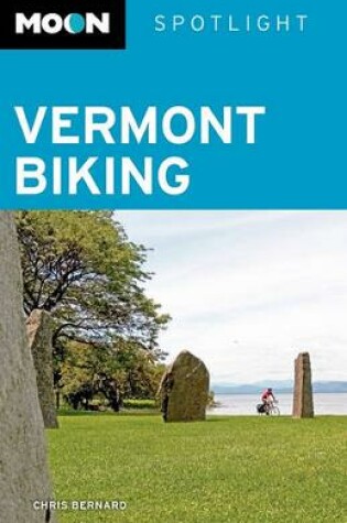 Cover of Moon Spotlight Vermont Biking