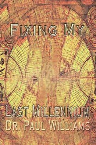Cover of Fixing My Last Millennium