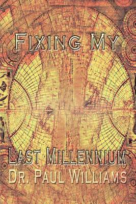 Book cover for Fixing My Last Millennium