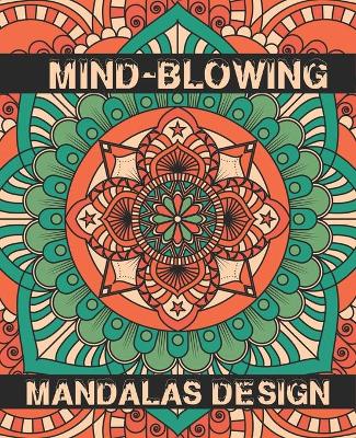 Cover of Mind-Blowing Mandalas Design