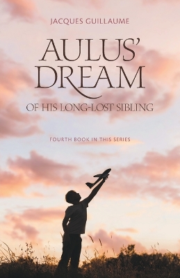 Cover of Aulus' Dream of his Long-Lost Sibling