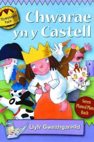 Cover of Cyfres y Dywysoges Fach: Chwarae yn y Castell