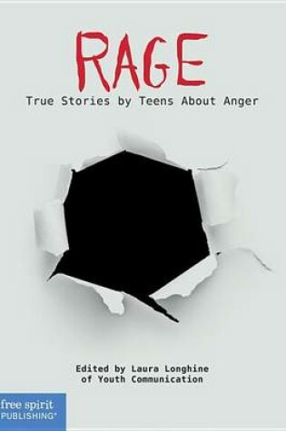 Cover of Rage: True Stories by Teens about Anger