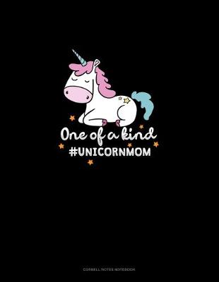 Cover of One Of A Kind #UnicornMom