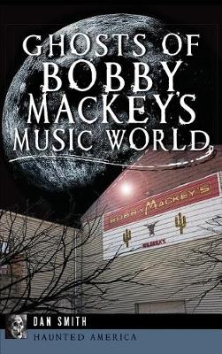 Book cover for Ghosts of Bobby Mackey's Music World