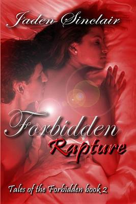 Book cover for Forbidden Rapture (Tales of the Forbidden - Book Two)
