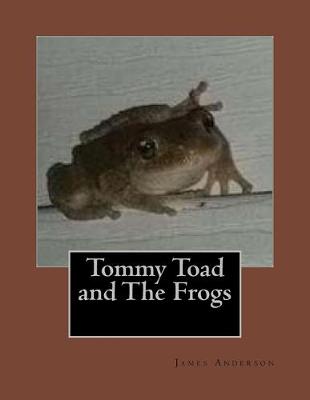 Book cover for Tommy Toad and The Frogs