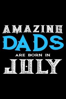 Book cover for Amazing Dads Are Born In July