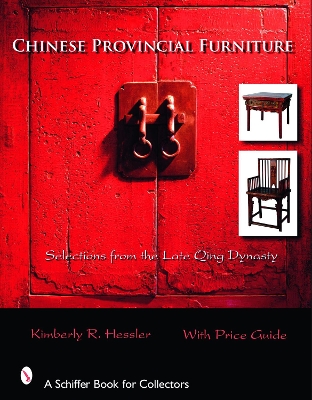 Cover of Chinese Provincial Furniture: Selections From the Late Qing Dynasty