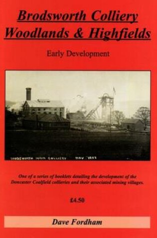 Cover of Brodsworth Colliery, Woodlands and Highfields