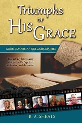 Book cover for Triumphs of His Grace, Good Samaritan Network Stories