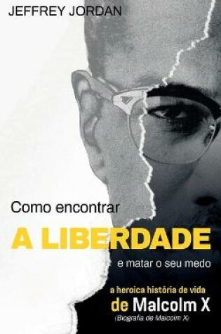 Cover of Como Encontrar a Liberdade E Matar O Seu Medo