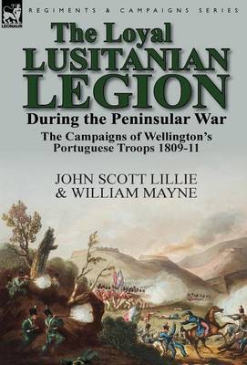 Book cover for The Loyal Lusitanian Legion During the Peninsular War