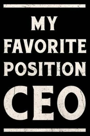 Cover of My Favorite Position Is CEO Journal White