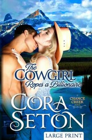 Cover of The Cowgirl Ropes a Billionaire Large Print