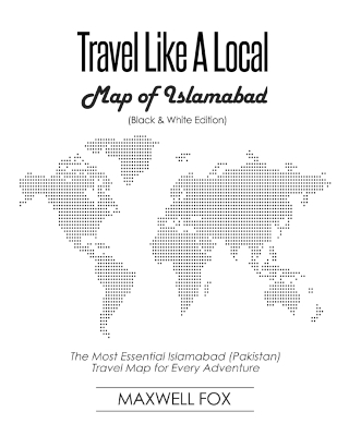 Book cover for Travel Like a Local - Map of Islamabad (Black and White Edition)