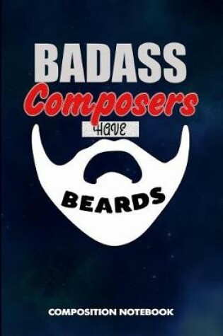 Cover of Badass Composers Have Beards