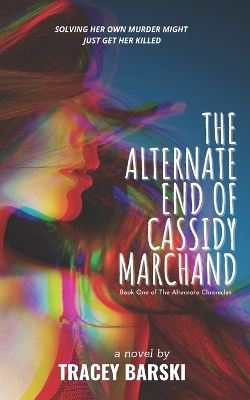 Book cover for The Alternate End of Cassidy Marchand