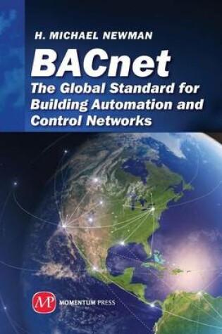 Cover of Bacnet: The Global Standard for Building Automation and Control Networks