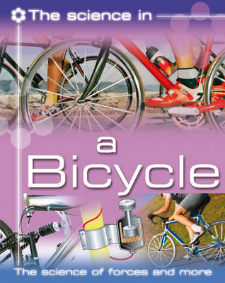 Cover of The Science In: A Bicycle- The science of forces and more