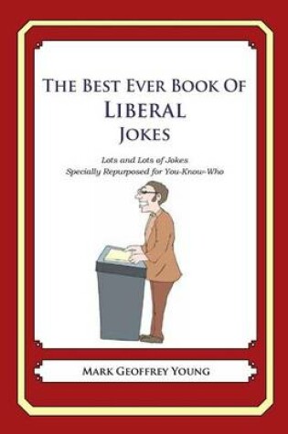 Cover of The Best Ever Book of Liberal Jokes