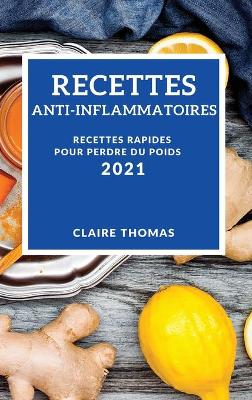 Book cover for Recettes Anti-Inflammatoires 2021 (Anti-Inflammatory Recipes 2021 French Edition)