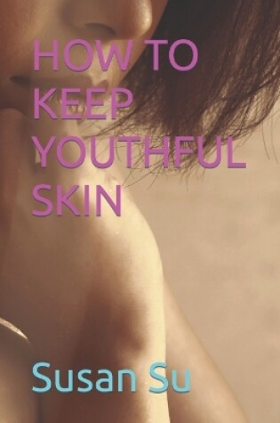 Cover of How to Keep Youthful Skin