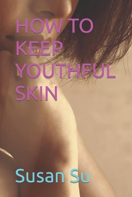 Book cover for How to Keep Youthful Skin