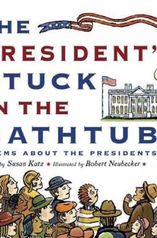 Cover of The President's Stuck in the Bathtub