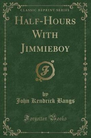 Cover of Half-Hours with Jimmieboy (Classic Reprint)