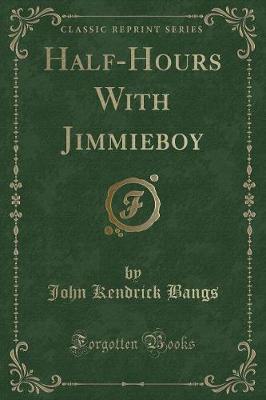 Book cover for Half-Hours with Jimmieboy (Classic Reprint)