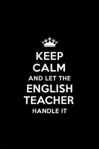 Cover of Keep Calm and Let the English Teacher Handle It