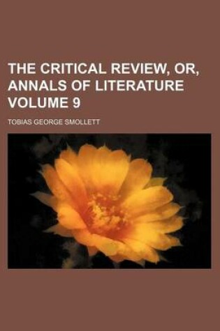 Cover of The Critical Review, Or, Annals of Literature Volume 9