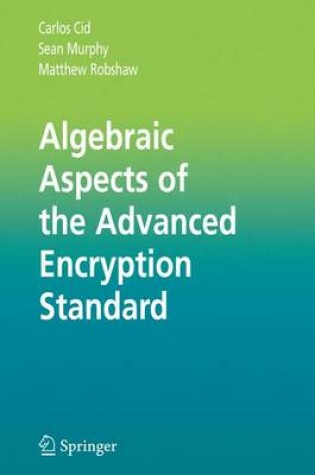 Cover of Algebraic Aspects of the Advanced Encryption Standard