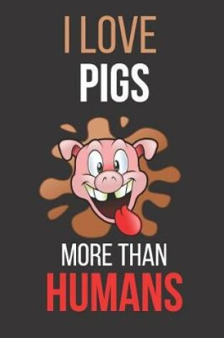 Cover of I Love Pigs More Than Humans
