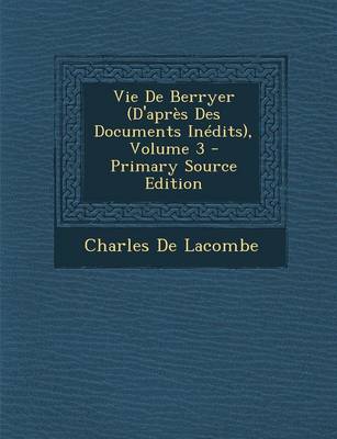 Book cover for Vie de Berryer (D'Apres Des Documents Inedits), Volume 3 - Primary Source Edition