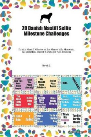 Cover of 20 Danish Mastiff Selfie Milestone Challenges