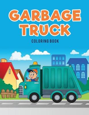 Book cover for Garbage Truck Coloring Book