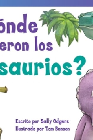 Cover of ¿A dónde se fueron los dinosaurios?