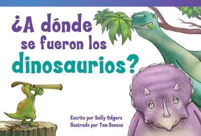 Book cover for ¿A dónde se fueron los dinosaurios?