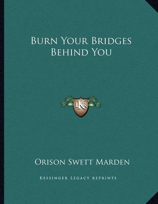 Book cover for Burn Your Bridges Behind You