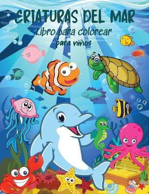 Book cover for CRIATURAS DEL MAR Libro para colorear para ni�os