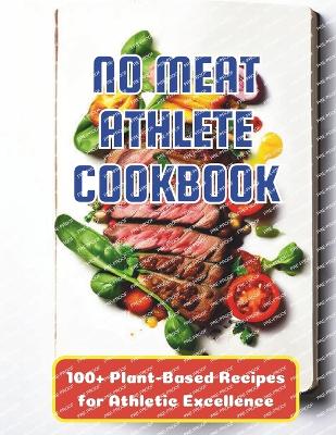 Book cover for The No Meat Athlete Cookbook