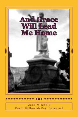 Book cover for And Grace Will Lead Me Home